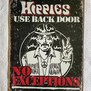 | Hippies Use Back Door Metal Sign/Wall Art |